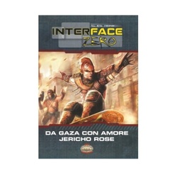 Savage Worlds - Interface Zero 2.0 - Da Gaza con Amore & Jericho Rose
