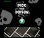 Pick Your Poison
